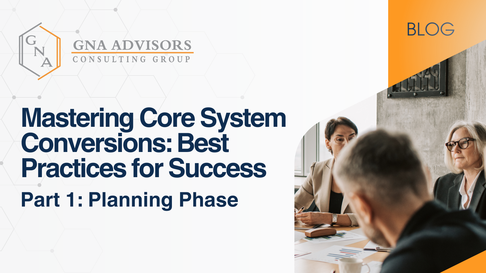 Mastering Core System Conversions: Best Practices for Success - GNA ...